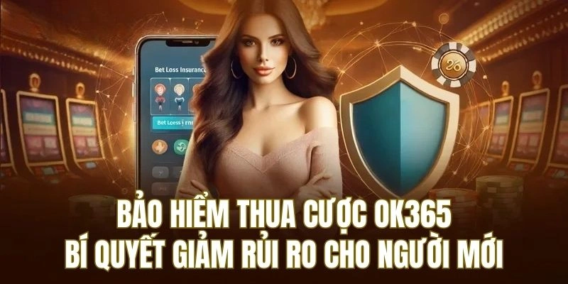 Hướng dẫn người chơi đăng ký bảo hiểm thua cược