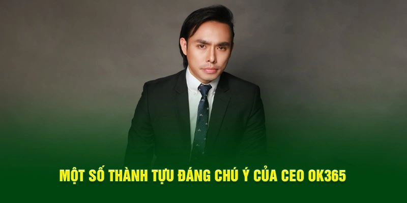 Một số thành tựu đáng chú ý của CEO Ok365